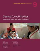 Priorités en matière de contrôle des maladies, troisième édition (volume 9) : Améliorer la santé et réduire la pauvreté - Disease Control Priorities, Third Edition (Volume 9): Improving Health and Reducing Poverty