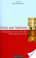 Le Christ et l'Antéchrist : Comprendre les événements de notre temps et reconnaître nos tâches - Christ and Antichrist: Understanding the Events of Our Time and Recognizing Our Tasks