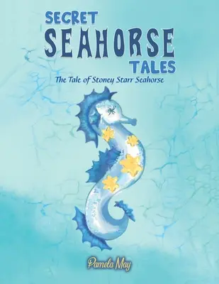 Histoires secrètes de l'hippocampe - Secret Seahorse Tales