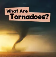 Qu'est-ce qu'une tornade ? - What Are Tornadoes?