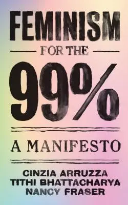 Le féminisme pour les 99% : Un manifeste - Feminism for the 99%: A Manifesto