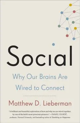 Social : Pourquoi notre cerveau est câblé pour se connecter - Social: Why Our Brains Are Wired to Connect