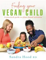 L'alimentation de votre enfant végétalien - Feeding Your Vegan Child