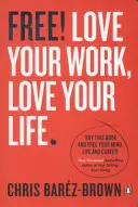 Gratuit : Faire en sorte que le travail travaille pour vous - Free: Making Work Work for You