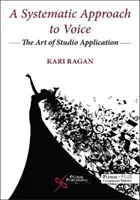 Une approche systématique de la voix : l'art de l'application en studio - A Systematic Approach to Voice: He Art of Studio Application