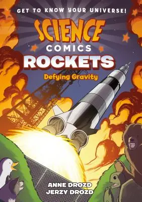 Science Comics : Les fusées : Défier la gravité - Science Comics: Rockets: Defying Gravity