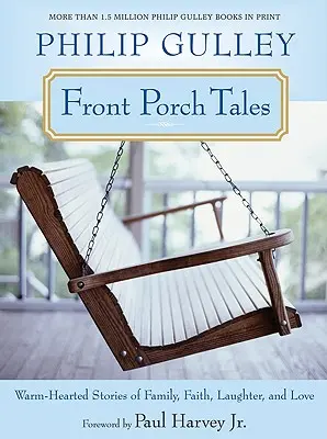 Front Porch Tales : Histoires chaleureuses de famille, de foi, de rire et d'amour - Front Porch Tales: Warm-Hearted Stories of Family, Faith, Laughter, and Love