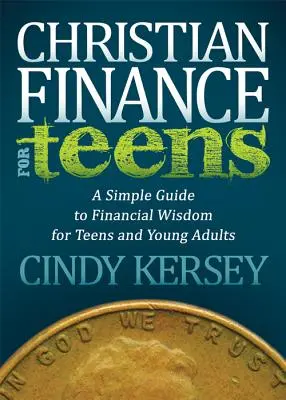 Les finances chrétiennes pour les adolescents : Un guide simple de sagesse financière pour les adolescents et les jeunes adultes - Christian Finance for Teens: A Simple Guide to Financial Wisdom for Teens and Young Adults