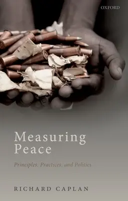 Mesurer la paix : Principes, pratiques et politiques - Measuring Peace: Principles, Practices, and Politics