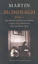 Pièces de McDonagh : 1 : La reine de beauté de Leenane ; Un crâne du Connemara ; L'Ouest solitaire - McDonagh Plays: 1: The Beauty Queen of Leenane; A Skull of Connemara; The Lonesome West