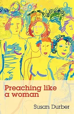 Prêcher comme une femme - Preaching Like a Woman