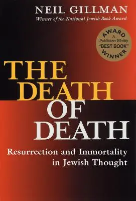 La mort de la mort : La résurrection et l'immortalité dans la pensée juive - The Death of Death: Resurrection and Immortality in Jewish Thought