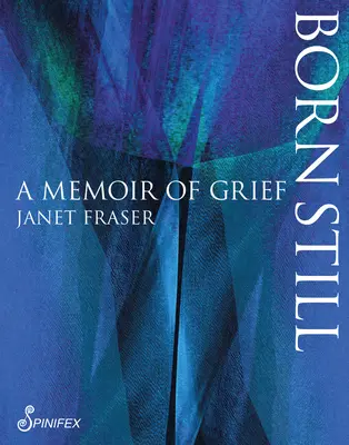 Born Still : A Memoir of Grief (en anglais) - Born Still: A Memoir of Grief