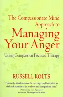 L'approche de l'esprit de compassion pour gérer votre colère - Utiliser la thérapie centrée sur la compassion - Compassionate Mind Approach to Managing Your Anger - Using Compassion-focused Therapy