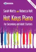 Hot Keys Piano for Secondary and Adult Starters - Pour débutants secondaires et adultes - Hot Keys Piano for Secondary and Adult Starters - For Secondary and Adult Starters