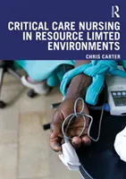 Soins infirmiers intensifs dans les environnements à ressources limitées - Critical Care Nursing in Resource Limited Environments