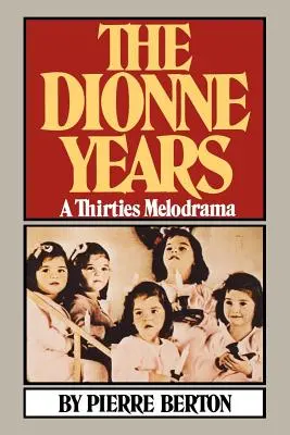 Les années Dionne : Un mélodrame des années trente - The Dionne Years: A Thirties Melodrama