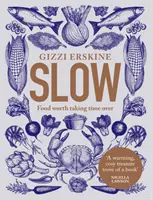 Slow - Une nourriture qui mérite qu'on lui consacre du temps - Slow - Food Worth Taking Time Over