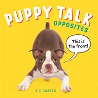 Parlons chiots : Les opposés - Puppy Talk: Opposites