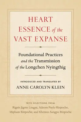 L'essence du cœur de la vaste étendue : Pratiques fondamentales et transmission du Longchen Nyingthig - Heart Essence of the Vast Expanse: Foundational Practices and the Transmission of the Longchen Nyingthig