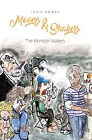 Movers and Shakers, The Monster Makers (Les faiseurs de monstres) - Movers and Shakers, The Monster Makers