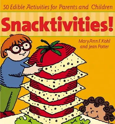 Snacktivities : 50 activités comestibles pour les parents et les enfants - Snacktivities: 50 Edible Activities for Parents and Children