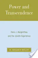 Pouvoir et transcendance : Hans J. Morgenthau et l'expérience juive - Power and Transcendence: Hans J. Morgenthau and the Jewish Experience