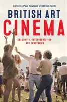 Le cinéma d'art et d'essai britannique : Créativité, expérimentation et innovation - British Art Cinema: Creativity, Experimentation and Innovation