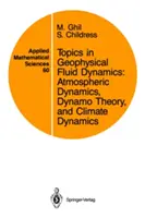 Thèmes de la dynamique des fluides géophysiques : Dynamique atmosphérique, théorie de la dynamique et dynamique du climat - Topics in Geophysical Fluid Dynamics: Atmospheric Dynamics, Dynamo Theory, and Climate Dynamics