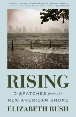 Rising : Dépêches du nouveau rivage américain - Rising: Dispatches from the New American Shore