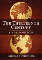 Le treizième siècle : Une histoire mondiale - The Thirteenth Century: A World History