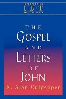 L'Évangile et les lettres de Jean : Série Interprétation des textes bibliques - The Gospel and Letters of John: Interpreting Biblical Texts Series