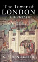 La Tour de Londres : La biographie - The Tower of London: The Biography