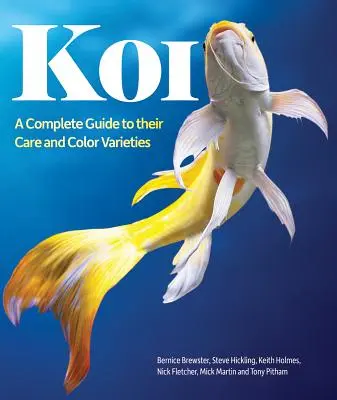 Koi : Un guide complet de leurs soins et de leurs variétés de couleurs - Koi: A Complete Guide to Their Care and Color Varieties