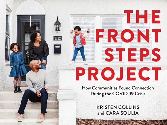 Le projet Front Steps : Comment les communautés ont trouvé des liens pendant la crise de la Covid-19 - The Front Steps Project: How Communities Found Connection During the Covid-19 Crisis