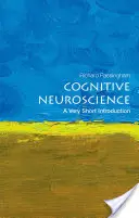 Les neurosciences cognitives : Une très courte introduction - Cognitive Neuroscience: A Very Short Introduction
