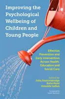 Améliorer le bien-être psychologique des enfants et des jeunes : Prévention efficace et intervention précoce dans les domaines de la santé, de l'éducation et de la protection sociale - Improving the Psychological Wellbeing of Children and Young People: Effective Prevention and Early Intervention Across Health, Education and Social Ca
