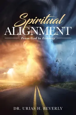 L'alignement spirituel : De Dieu à l'éternité - Spiritual Alignment: From God to Eternity