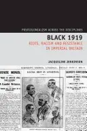 Noirs 1919 : Émeutes, racisme et résistance dans la Grande-Bretagne impériale - Black 1919: Riots, Racism and Resistance in Imperial Britain