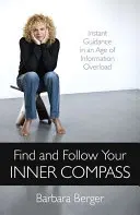 Trouvez et suivez votre boussole intérieure : Un guide instantané à l'ère de la surcharge d'informations - Find and Follow Your Inner Compass: Instant Guidance in an Age of Information Overload