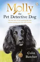 Molly, le chien détective - L'histoire vraie d'un chien extraordinaire qui réunit des chats disparus et leurs familles. - Molly the Pet Detective Dog - The true story of one amazing dog who reunites missing cats with their families