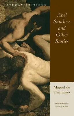 Abel Sanchez et autres histoires - Abel Sanchez and Other Stories