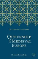 La royauté dans l'Europe médiévale - Queenship in Medieval Europe