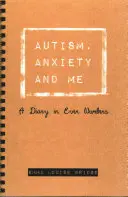 L'autisme, l'anxiété et moi : Un journal en chiffres pairs - Autism, Anxiety and Me: A Diary in Even Numbers