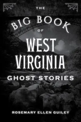 Le grand livre des histoires de fantômes de Virginie occidentale - The Big Book of West Virginia Ghost Stories