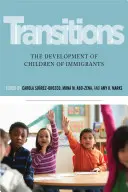 Transitions : Le développement des enfants d'immigrés - Transitions: The Development of Children of Immigrants