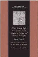 Éducation pour la vie : Correspondance et écrits sur la religion et la philosophie pratique - Education for Life: Correspondence and Writings on Religion and Practical Philosophy