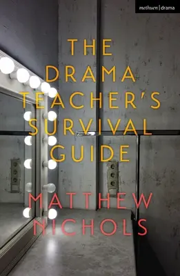 Le guide de survie du professeur d'art dramatique - The Drama Teacher's Survival Guide