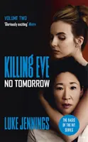 Killing Eve : No Tomorrow - La base de la série télévisée Killing Eve, récompensée par un BAFTA. - Killing Eve: No Tomorrow - The basis for the BAFTA-winning Killing Eve TV series