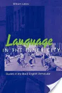 Language in the Inner City : Études sur l'anglais vernaculaire des Noirs - Language in the Inner City: Studies in the Black English Vernacular